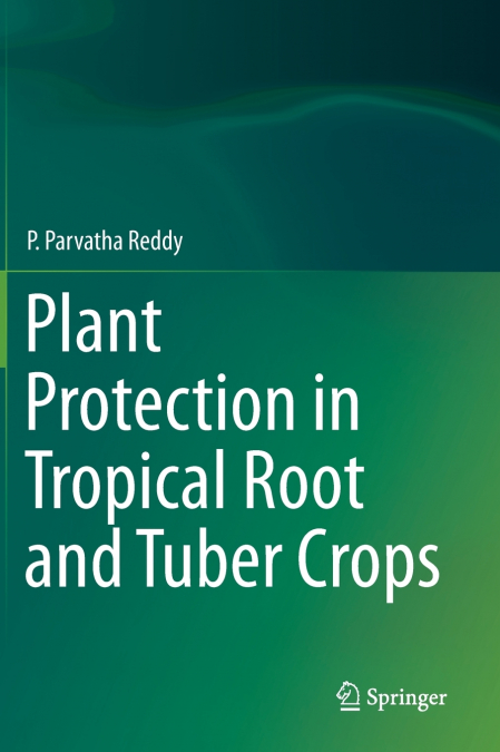 Plant Protection in Tropical Root and Tuber Crops