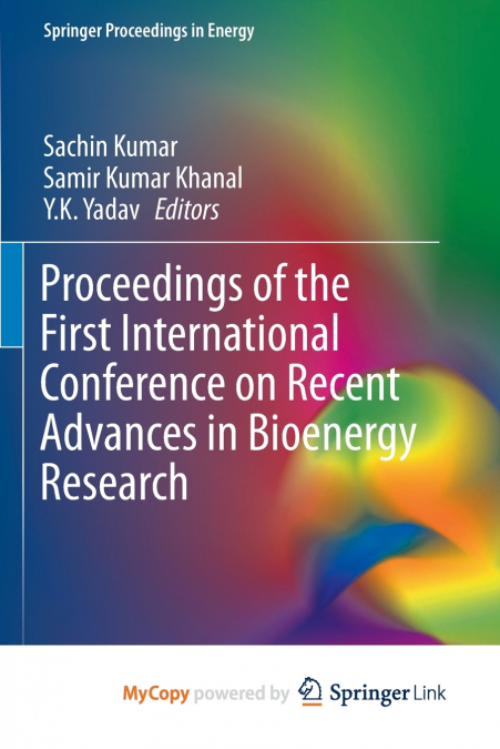 Proceedings of the First International Conference on Recent Advances in Bioenergy Research