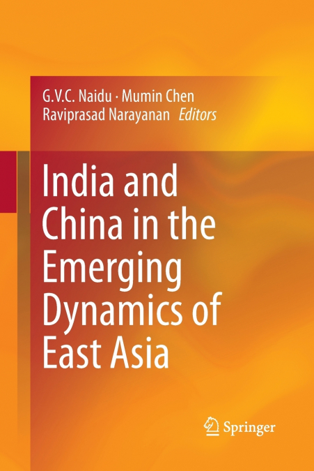 India and China in the Emerging Dynamics of East Asia