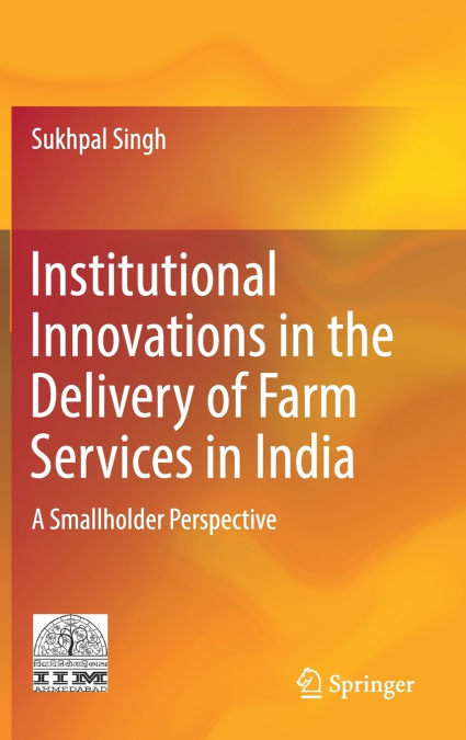 Institutional Innovations in the Delivery of Farm Services in India