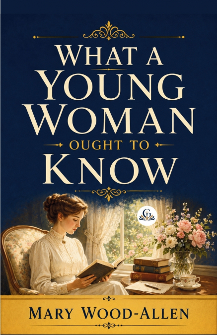 What a Young Woman Ought to Know