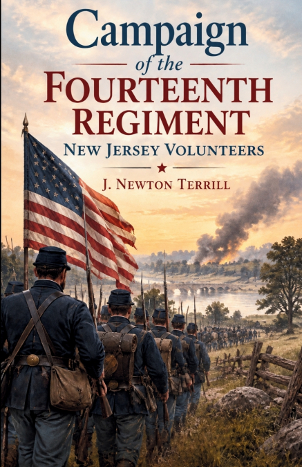 Campaign of the Fourteenth Regiment New Jersey Volunteers