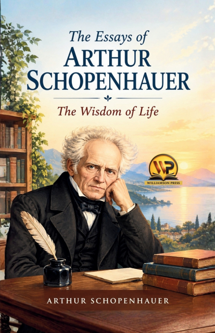 The Essays of Arthur Schopenhauer