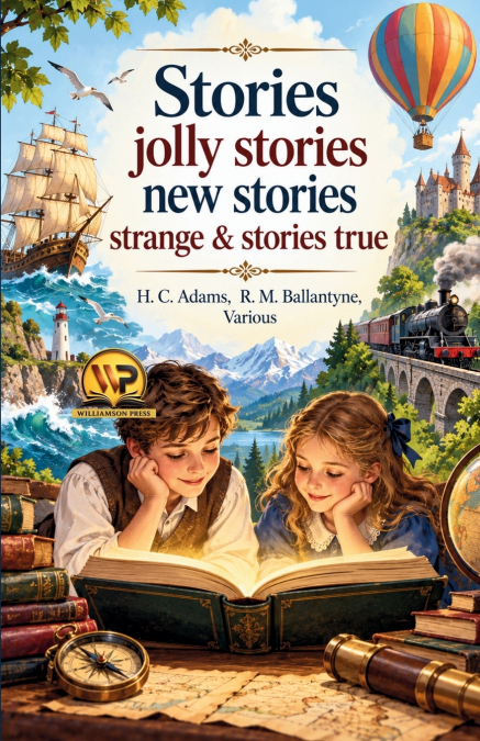Stories jolly stories new stories strange & stories true