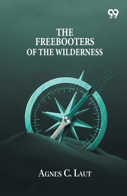 The Freebooters Of The Wilderness