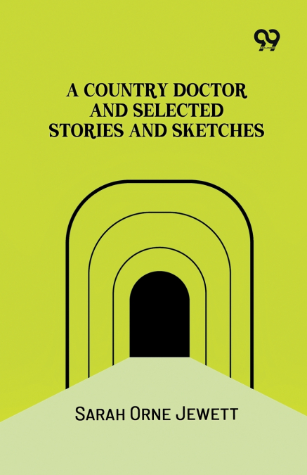 A Country Doctor And Selected Stories And Sketches