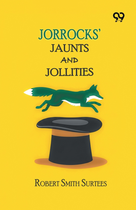 Jorrocks’ Jaunts And Jollities