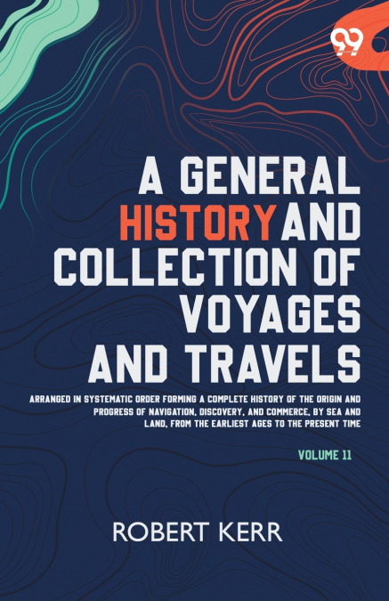 A General History And Collection Of Voyages And Travels