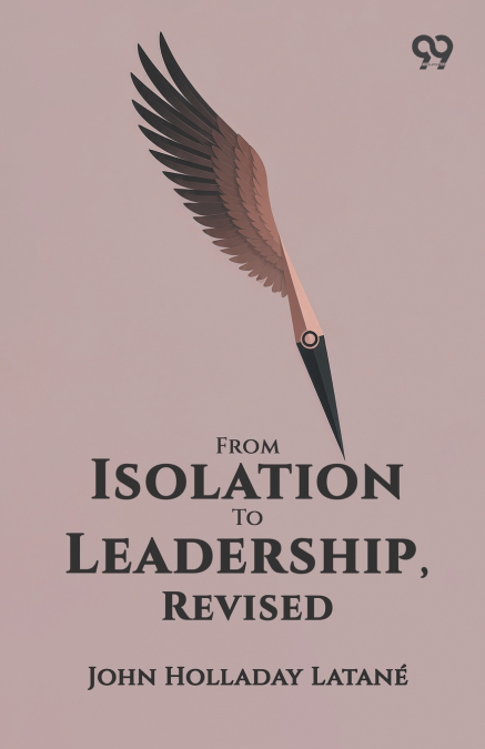 From Isolation To Leadership, Revised