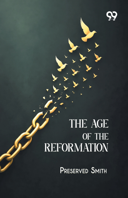 The Age Of The Reformation