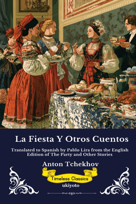 La Fiesta Y Otros Cuentos | Spanish Edition of The Party and Other Stories