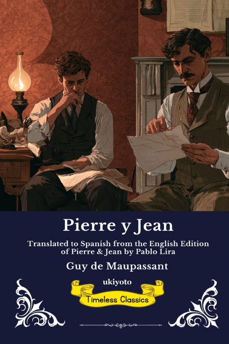 Pierre y Jean | Spanish Edition of Pierre and Jean