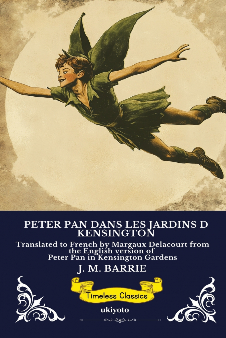 PETER PAN DANS LES JARDINS DE KENSINGTON | French Version of Peter Pan