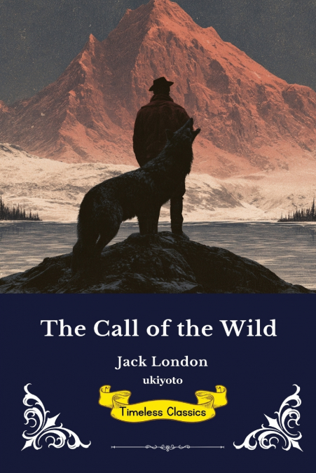 The Call of the Wild | Timeless Classics