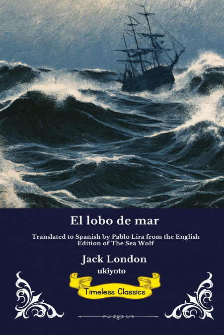 El lobo de mar | Spanish Edition of The Sea Wolf