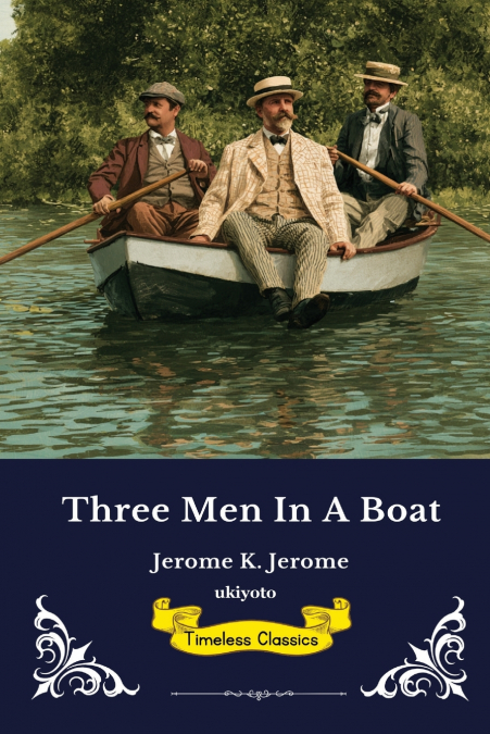 Three Men in a Boat | Timeless Classics