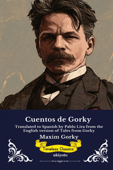 Cuentos de Gorky | Spanish Edition of Tales from Gorky