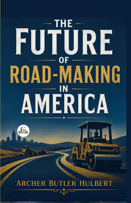 The Future of Roadmaking in America