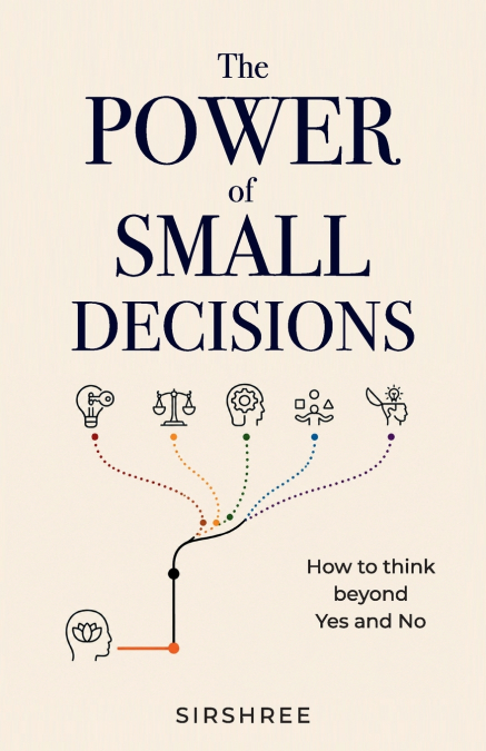 The Power of Small Decisions