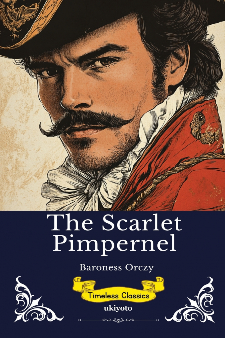 The Scarlet Pimpernel | Timeless Classics