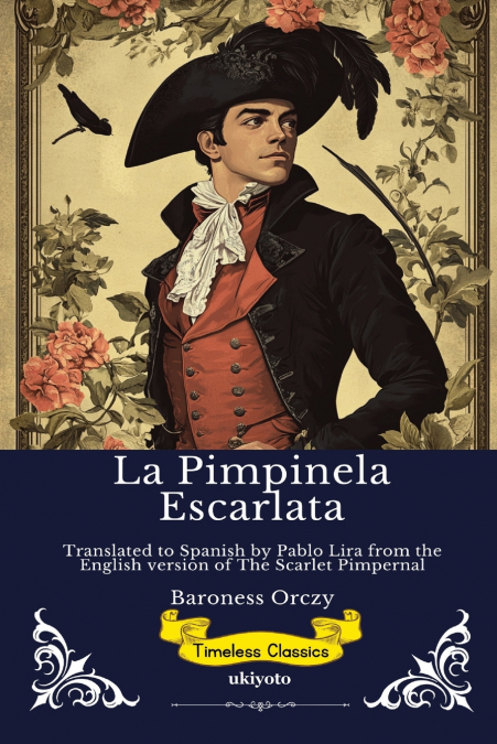 La Pimpinela Escarlata | Spanish Version of The Scarlet Pimpernal