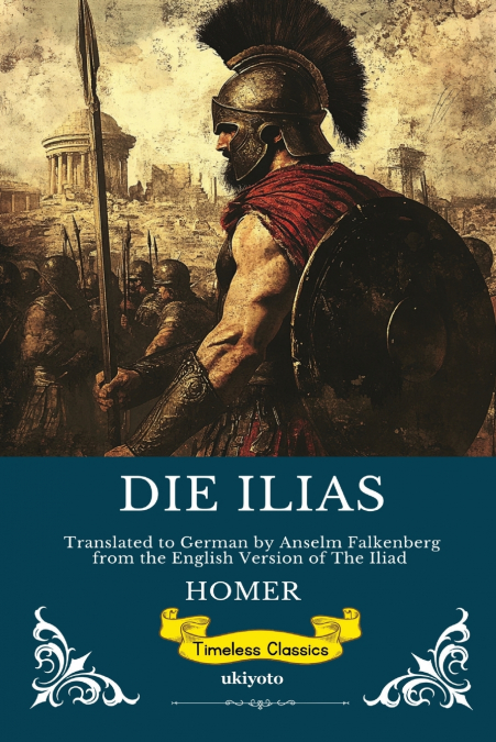 DIE ILIAS | German Version of The Iliad