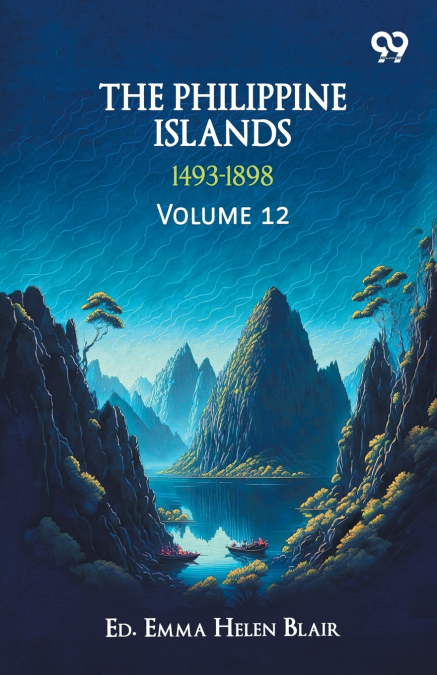 The Philippine Islands, 1493-1898