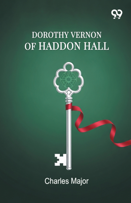 Dorothy Vernon Of Haddon Hall