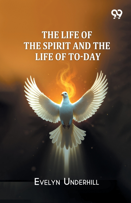 The Life Of The Spirit And The Life Of To-Day