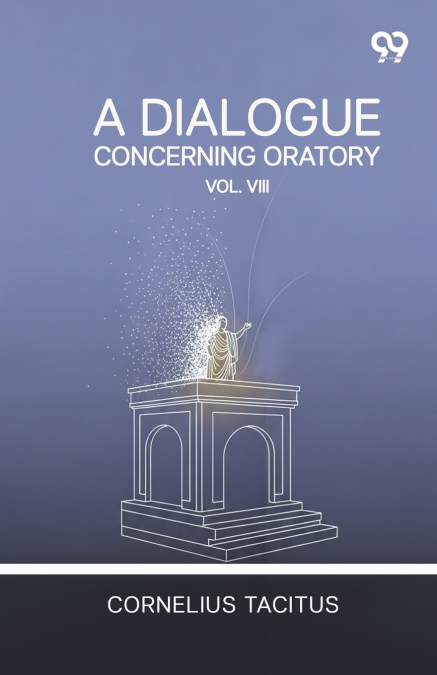 A Dialogue Concerning Oratory