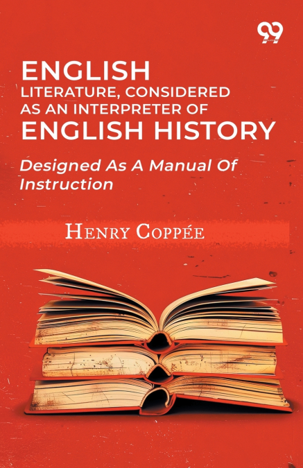 English Literature, Considered As An Interpreter Of English History