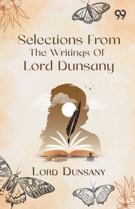 Selections From The Writings Of Lord Dunsany