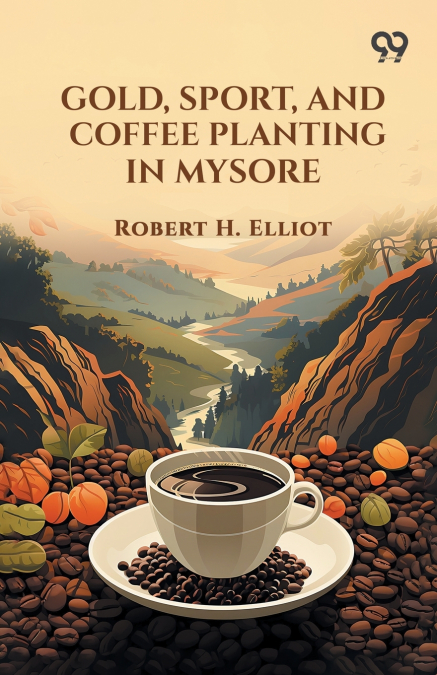 Gold, Sport, And Coffee Planting In Mysore