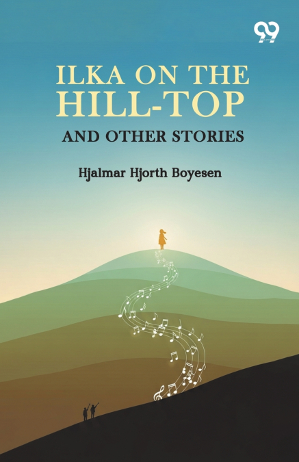 Ilka On The Hill-Top And Other Stories