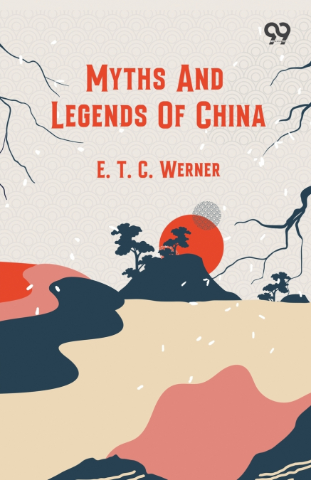 Myths And Legends Of China