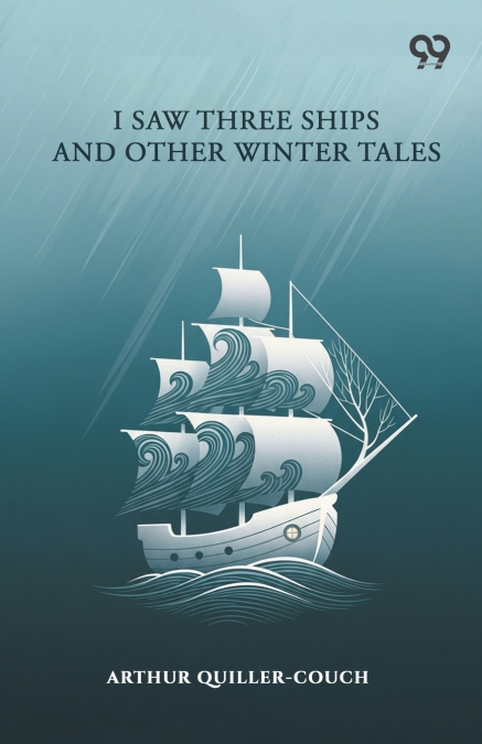 I Saw Three Ships And Other Winter Tales