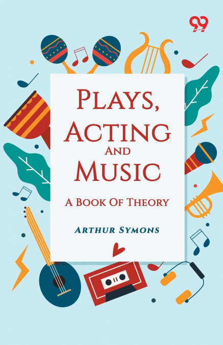 Plays, Acting And Music