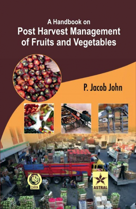 A Handbook on Post Harvest Management of Fruits and Vegetables