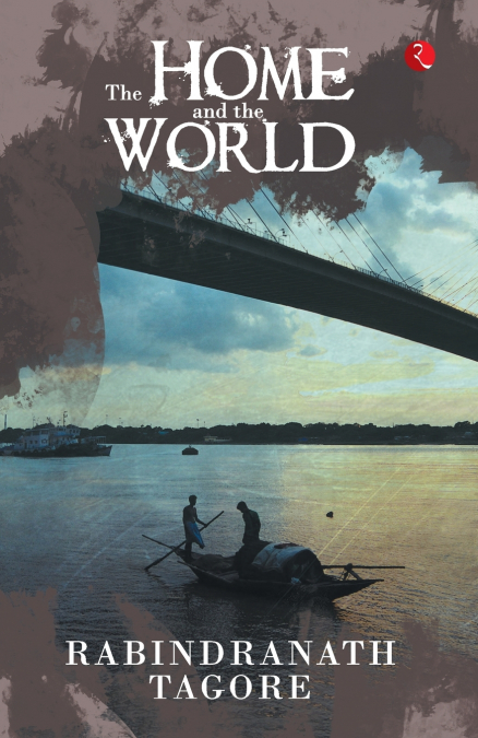 THE HOME AND THE WORLD