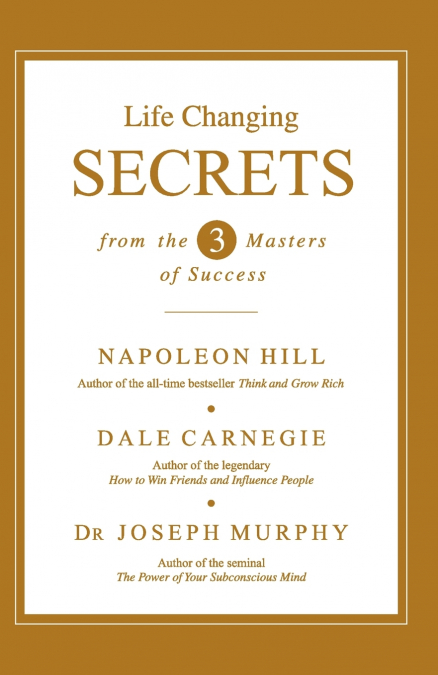 LIFE CHANGING SECRETS FROM THE THREE MASTERS OF SUCCESS (ENGLISH)