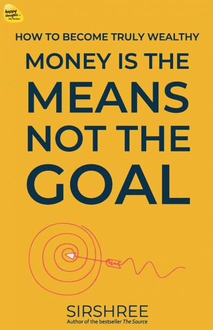 Money Is The Means, Not The Goal