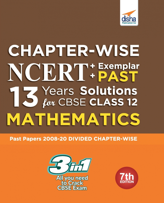 Chapter-wise NCERT + Exemplar + PAST 13 Years Solutions for CBSE Class 12 Mathematics 7th Edition