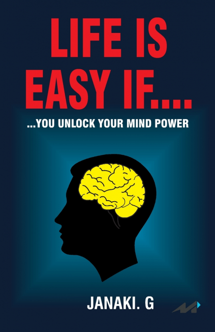 LIFE IS EASY... IF...   JANAKI G