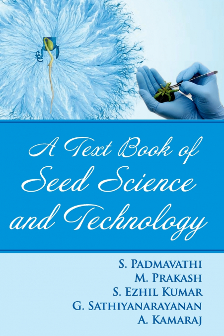 A TEXTBOOK OF SEED SCIENCE AND TECHNOLOGY