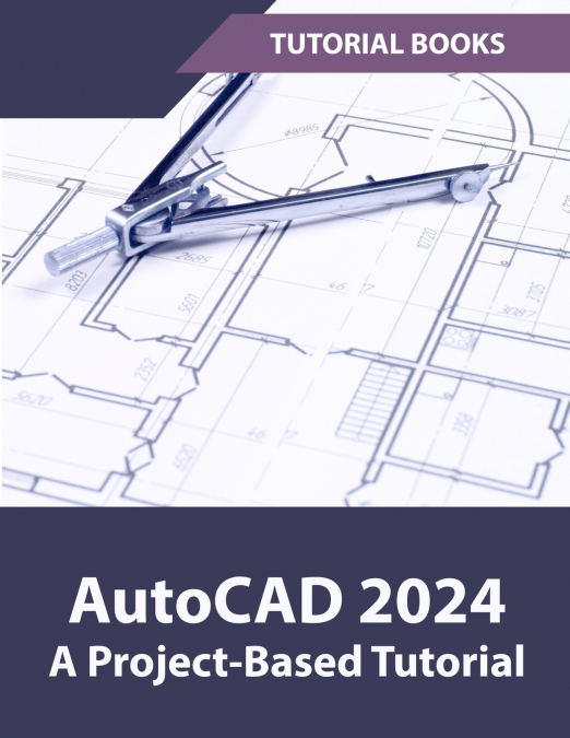 AutoCAD 2024 A Project-Based Tutorial