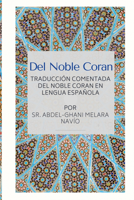 Del Noble Coran - Traducción comentada del Noble Coran en Lengua Española