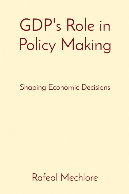 GDP’s Role in Policy Making