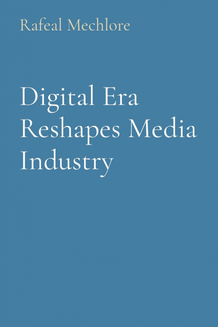 Digital Era Reshapes Media Industry