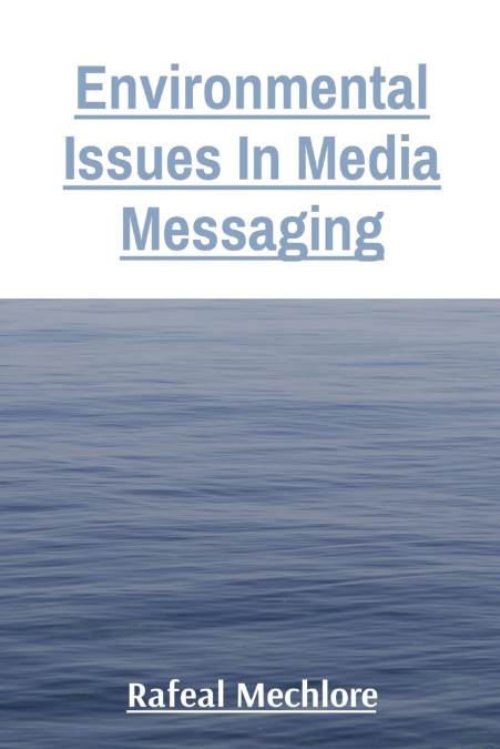 Environmental Issues In Media Messaging