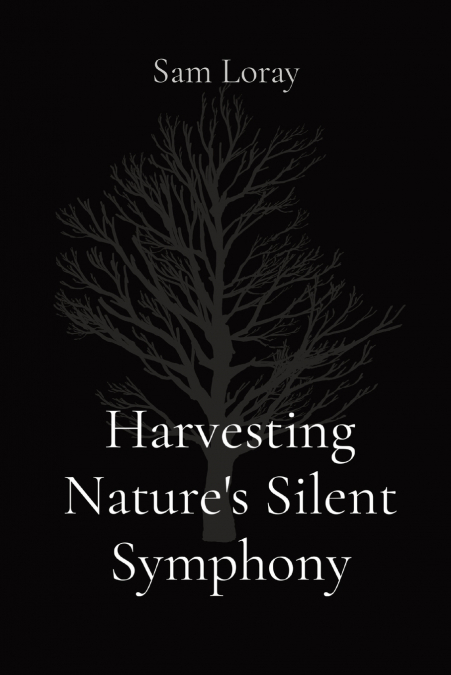 Harvesting Nature’s Silent Symphony